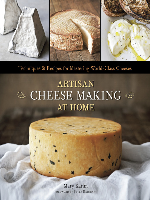 Title details for Artisan Cheese Making at Home by Mary Karlin - Available